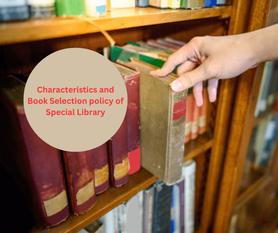 Characteristics and Book Selection Policy of Special Library