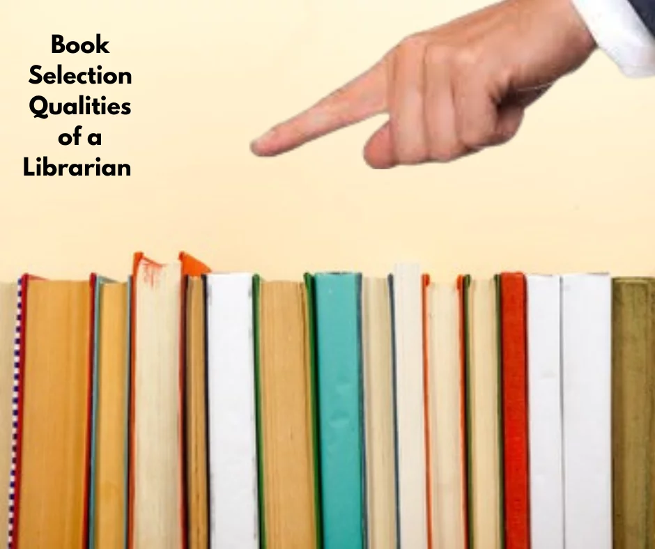 Book selection Qualities of a librarian