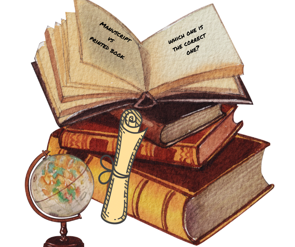 Manuscript vs printed books: which one is the correct one?