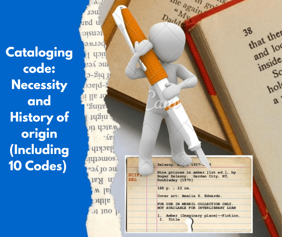 Cataloging code: Necessity and History of origin (Including 10 Codes)