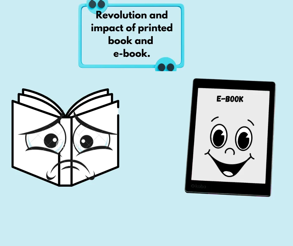 Revolution and impact of printed book and e-book.