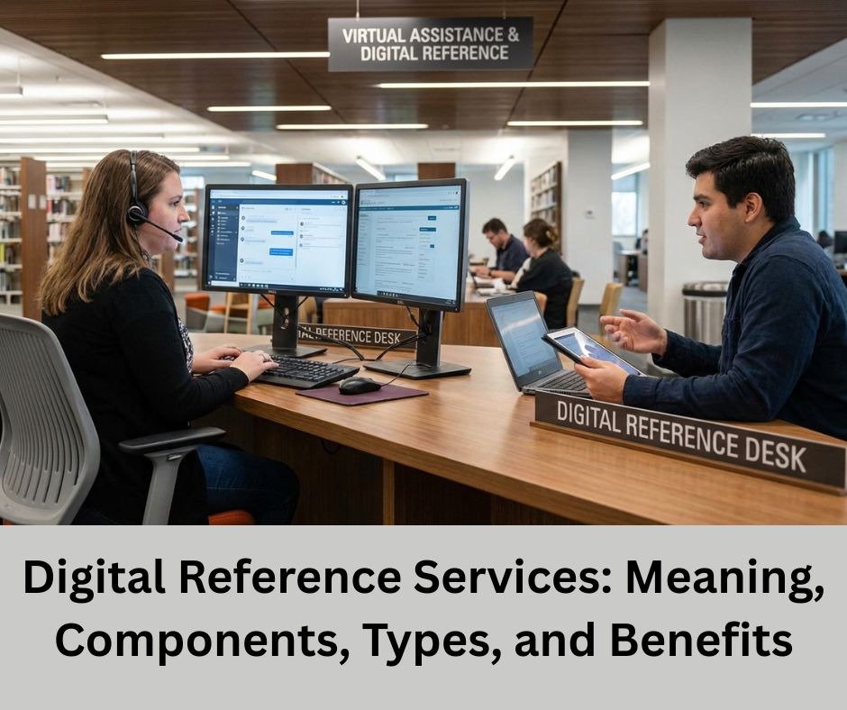 Digital Reference Services: Meaning, Components, Types, and Benefits